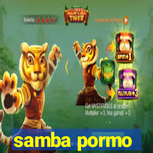 samba pormo